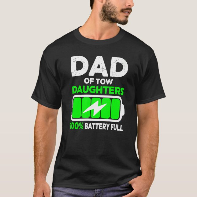 Mens Dad Of Two Daughters Battery Full Fathers Day T-Shirt (Front)
