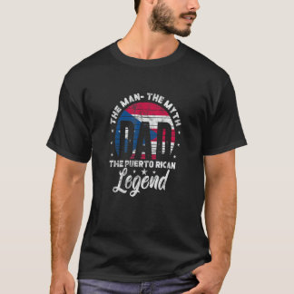Mens Dad Puerto Rican Legend Father Puerto Rico Fl T-Shirt