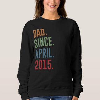 Mens Dad Since April 2015 Sweatshirt