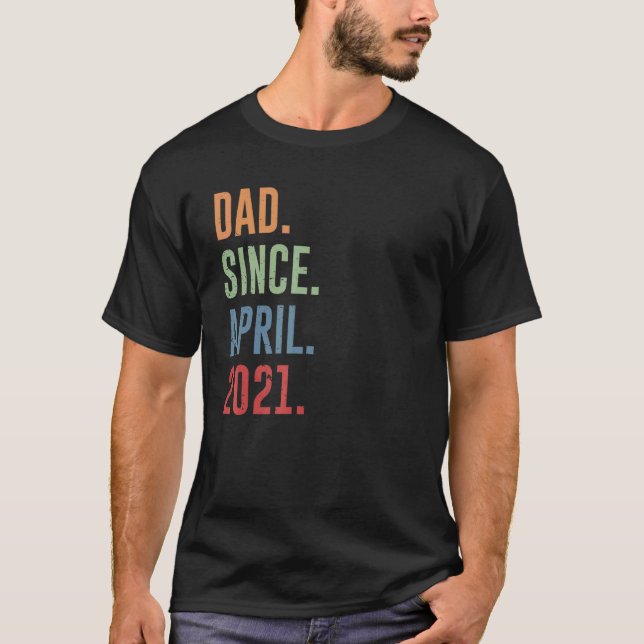 Mens Dad Since April 2021 T-Shirt (Front)