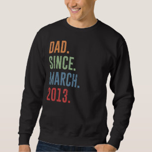Mens Dad Since March 2013 Sweatshirt