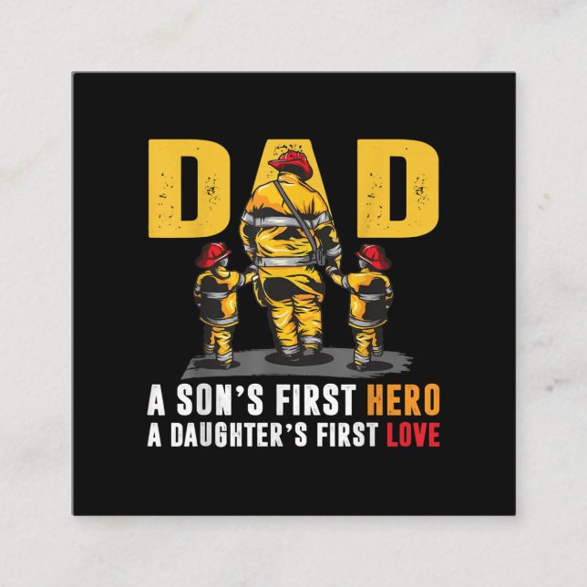 Mens Dad Sons First Hero Daughters First Love Fire Square Business Card (Front)