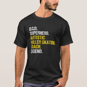 Mens Dad Superhero Artistic Roller Skating Coach F T-Shirt