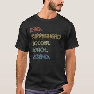 Mens Dad Superhero Soccer Coach Legend Funny T-Shirt