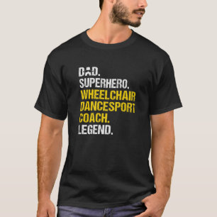 Mens Dad Superhero Wheelchair Dancesport Coach Fun T-Shirt