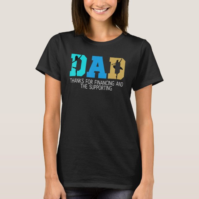 Mens dad thanks for financing and the supporting B T-Shirt (Front)
