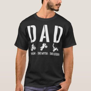 Mens Dad The Man The Myth Dirt Bike Riding Motocro T-Shirt