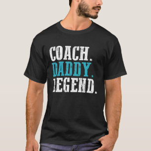 Mens Dad The Man The Myth The Coach The Legend T-Shirt