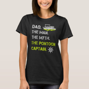 Mens Dad The Man The Myth The Pontoon Captain Fat T-Shirt