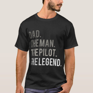 Mens Dad The Man The Pilot The Legend Father Aviat T-Shirt