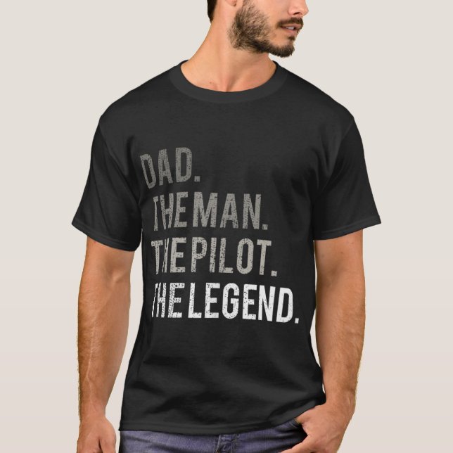 Mens Dad The Man The Pilot The Legend Father Aviat T-Shirt (Front)