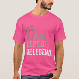 Mens Dad The Man The Pilot The Legend Father Aviat T-Shirt
