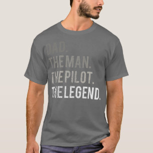Mens Dad The Man The Pilot The Legend Father Aviat T-Shirt