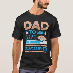Mens Dad To Be 2022 Loading Baby Boy Fathers Day T-Shirt