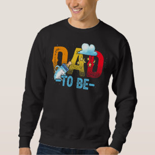 Mens Dad To Be Future Daddy Pregnancy Reveal Pregn Sweatshirt