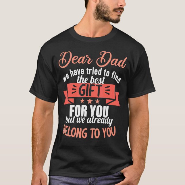 Mens Dad We Have Tried To Find The Best  Daddy Fat T-Shirt (Front)