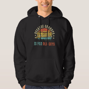 Mens Dada Because Grandpa Is For Old Guys For Men Hoodie