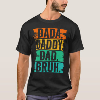 Mens Dada Daddy Dad Bruh 3 T-Shirt