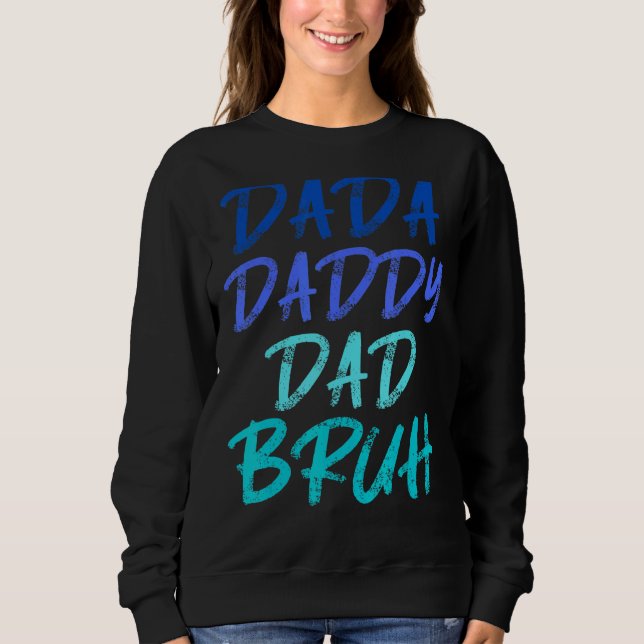 Mens Dada Daddy Dad Bruh  Dad 2 Sweatshirt (Front)
