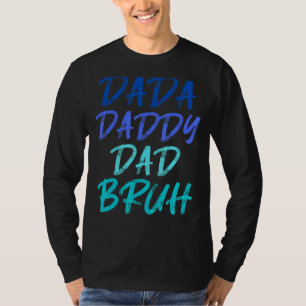 Mens Dada Daddy Dad Bruh  Dad 2 T-Shirt
