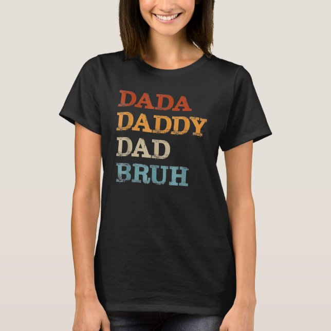 Mens Dada Daddy Dad Bruh  Dad 6 T-Shirt (Front)