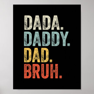 Mens Dada Daddy Dad Bruh Daddy And Me Funny Poster