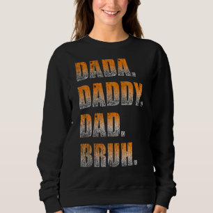 Mens Dada Daddy Dad Bruh Father And Kids Girl Boy Sweatshirt