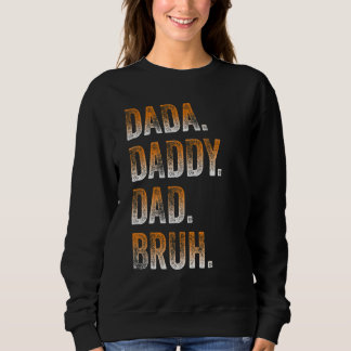 Mens Dada Daddy Dad Bruh Father And Kids Girl Boy Sweatshirt