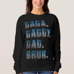 Mens Dada Daddy Dad Bruh Father And Kids  Girl Boy Sweatshirt