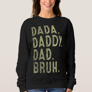 Mens Dada Daddy Dad Bruh Father And Kids  Girl Boy Sweatshirt