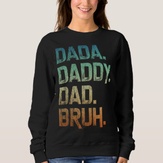 Mens Dada Daddy Dad Bruh Father And Kids  Girl Boy Sweatshirt