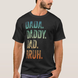 Mens Dada Daddy Dad Bruh Father And Kids Girl Boy T-Shirt
