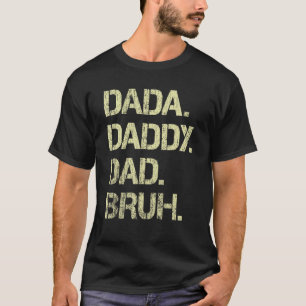 Mens Dada Daddy Dad Bruh Father And Kids  Girl Boy T-Shirt
