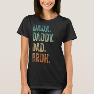 Mens Dada Daddy Dad Bruh Father And Kids Girl Boy T-Shirt