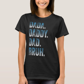 Mens Dada Daddy Dad Bruh Father And Kids Girl Boy T-Shirt