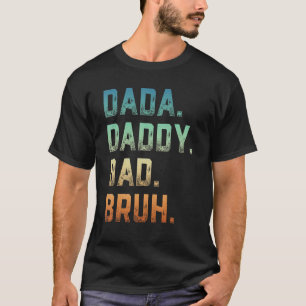 Mens Dada Daddy Dad Bruh Father And Kids Girl Boy T-Shirt