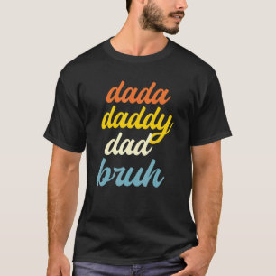 Mens Dada Daddy Dad Bruh Fatherhood Best Dad Ever  T-Shirt