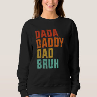 Mens Dada Daddy Dad Bruh Father's Day   Dad Life V Sweatshirt