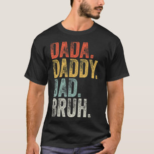 Mens Dada Daddy Dad Bruh Father's Day Retro Vinta T-Shirt