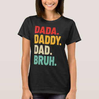 Mens Dada Daddy Dad Bruh   Father's Day T-Shirt
