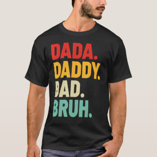 Mens Dada Daddy Dad Bruh   Father's Day T-Shirt