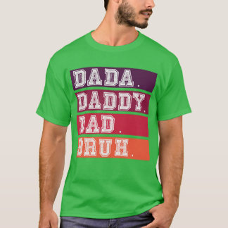 Mens Dada Daddy Dad Bruh Fathers Day T-Shirt