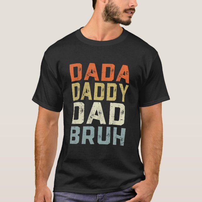 Mens Dada Daddy Dad Bruh Funny Dad Father's Day T-Shirt (Front)