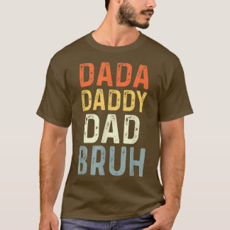 Mens Dada Daddy Dad Bruh Funny Dad Fathers day  T-Shirt