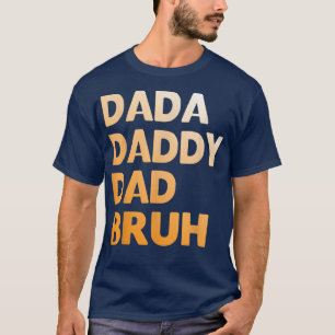 Mens Dada Daddy Dad Bruh Funny dad  T-Shirt