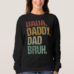 Mens Dada Daddy Dad Bruh Who Loves From Son Boys F Sweatshirt