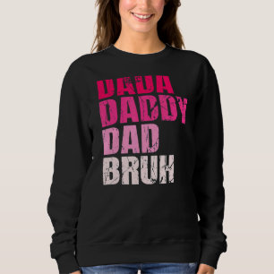Mens Dada Daddy Dad Bruh Who Loves From Son Boys F Sweatshirt