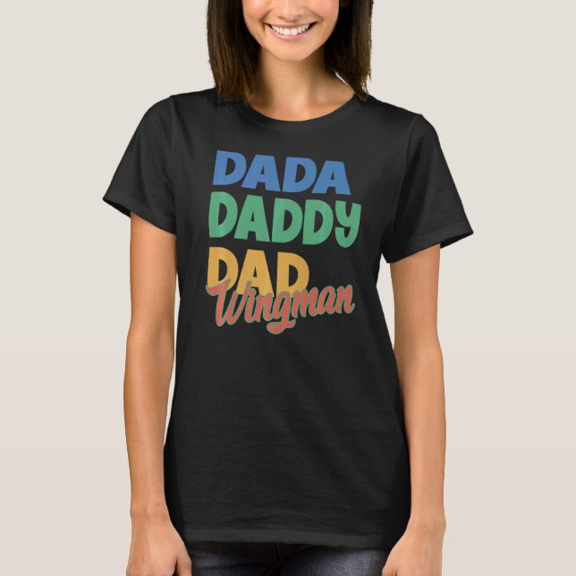 Mens  Dada Daddy Dad Wingman T-Shirt (Front)