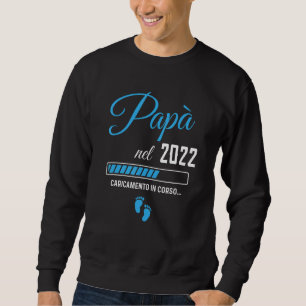 Mens Daddy 2022 Loading Newborn Pregnant Pregnancy Sweatshirt