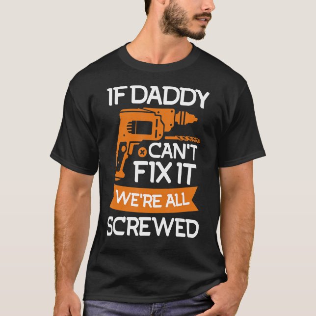 Mens Daddy Fixes The Daddy Handyman Dad T-Shirt (Front)